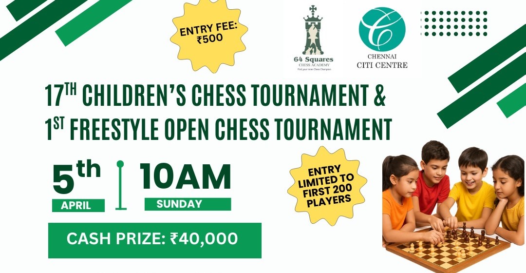 17th CHILDREN'S CHESS TOURNAMENT & 1st FREESTYLE OPEN CHESS TOURNAMENT